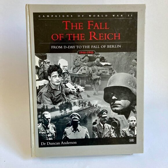 The Fall of the Reich From D-Day to Berlin 1944-1945 Book WWII History Anderson - Picture 1 of 8